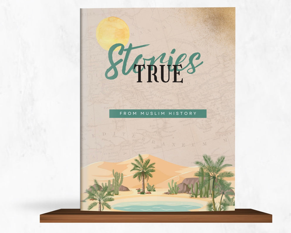TRUE STORIES FROM MUSLIM HISTORY