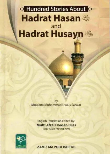 HUNDRED STORIES ABOUT HADRAT HASAN & HADRAT HUSAYN