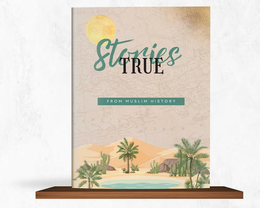 TRUE STORIES FROM MUSLIM HISTORY
