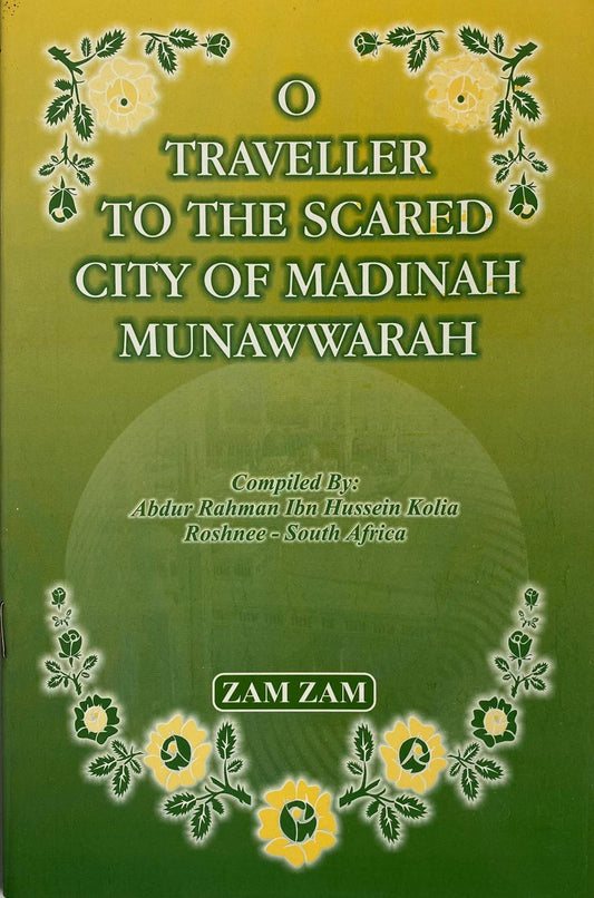O TRAVELLER TO THE SCARED CITY OF MADINAH MUNAWWARAH