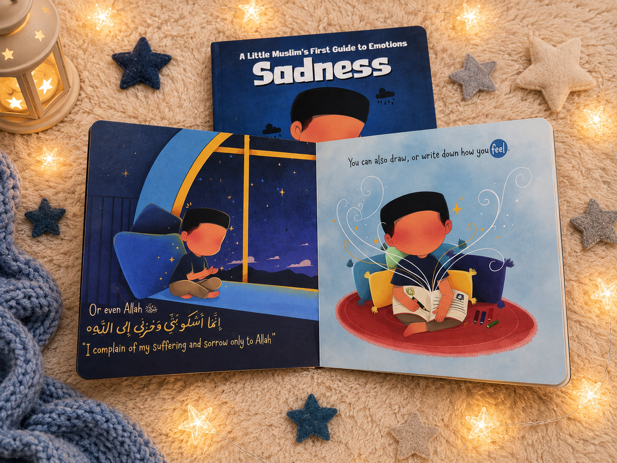 A LITTLE MUSLIM'S FIRST GUIDE TO EMOTION: SADNESS