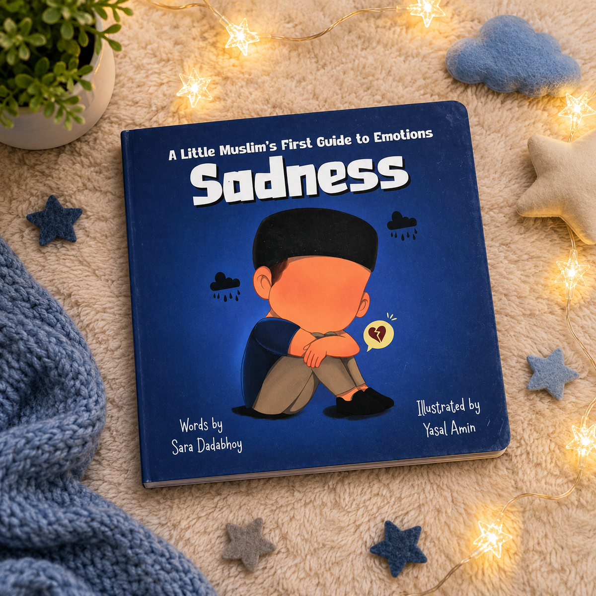 A LITTLE MUSLIM'S FIRST GUIDE TO EMOTION: SADNESS